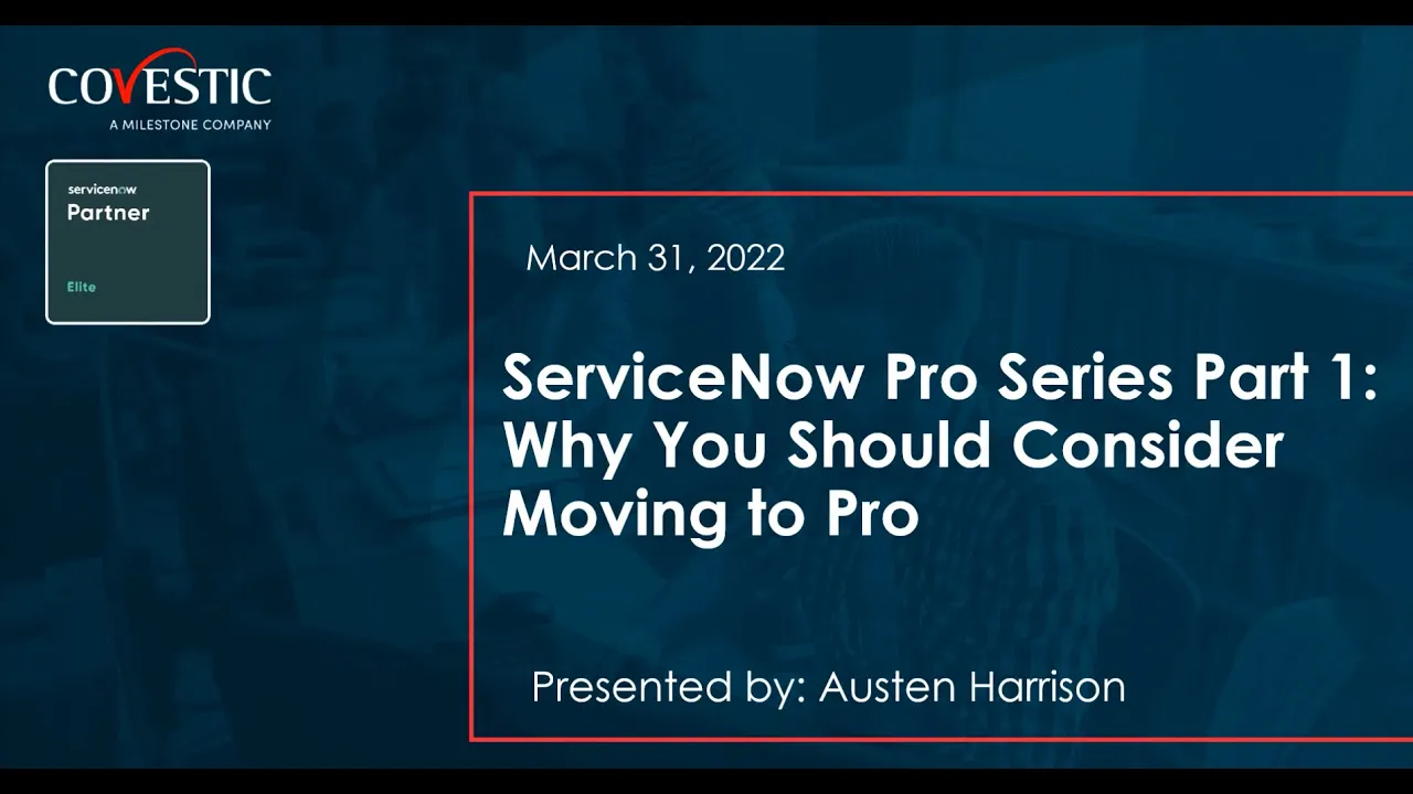 ServiceNow Pro Series Part 1: Why You Should Consider Moving to Pro and What it Takes