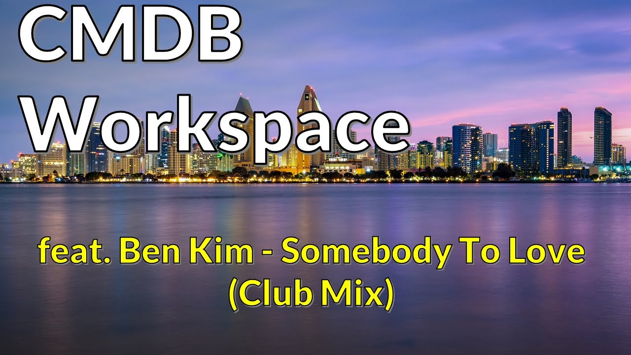 Somebody to Love - CMDB Workspace