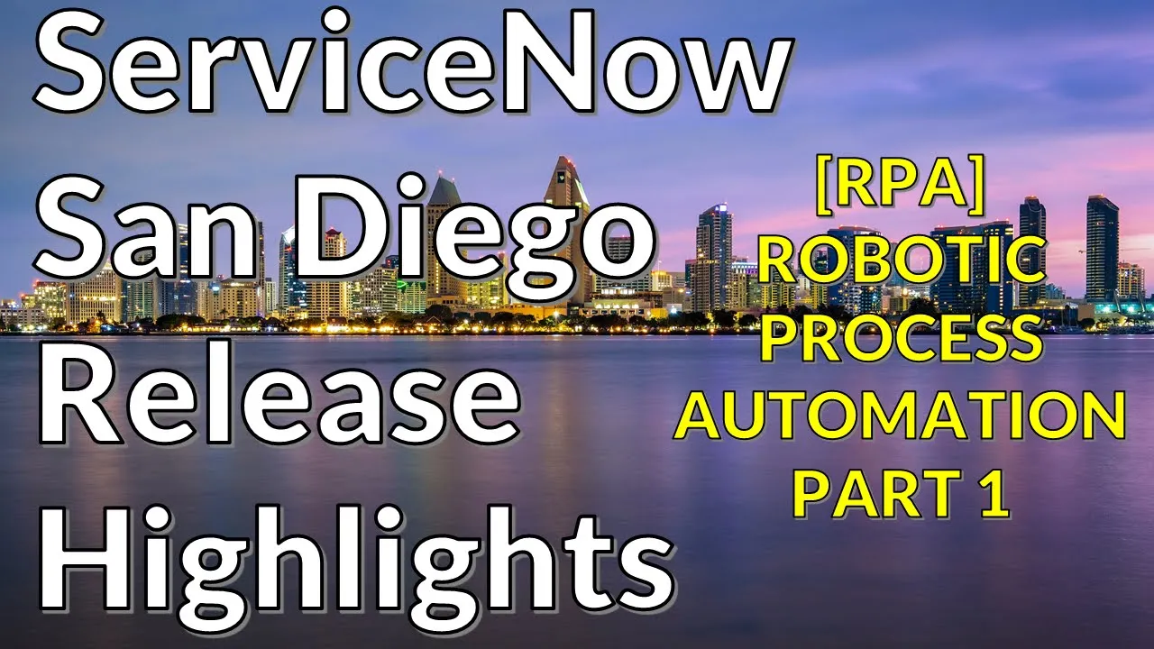 ServiceNow San Diego - Robotic Process Automation - Part 1