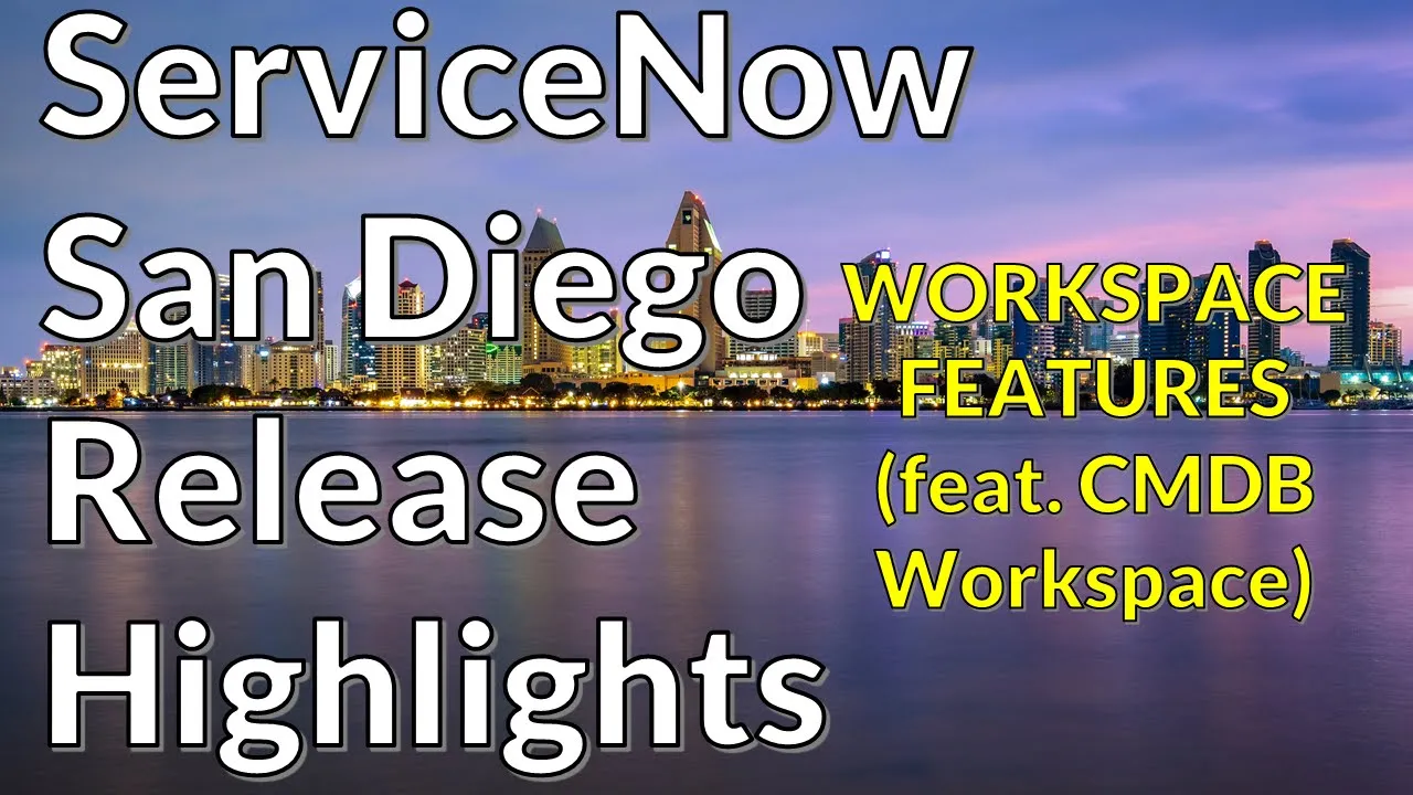 ServiceNow San Diego - Workspace Features (feat. CMDB Workspace)