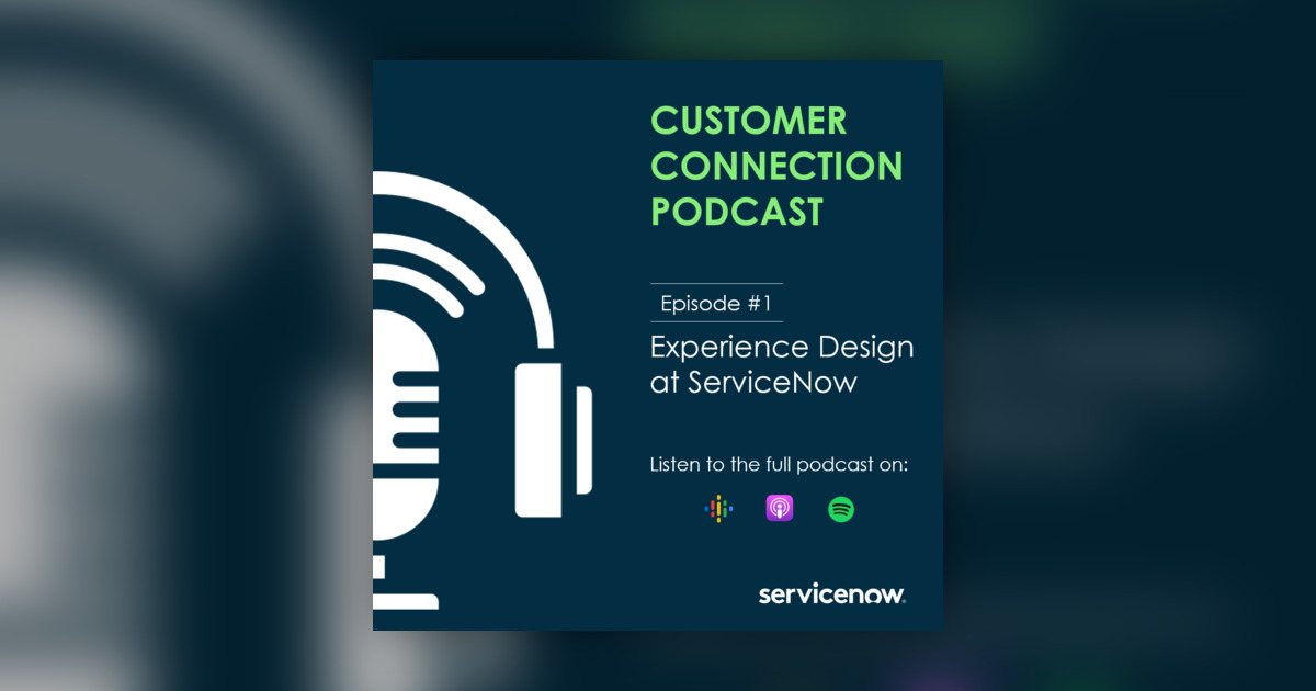 Experience Design at ServiceNow - Customer Connection