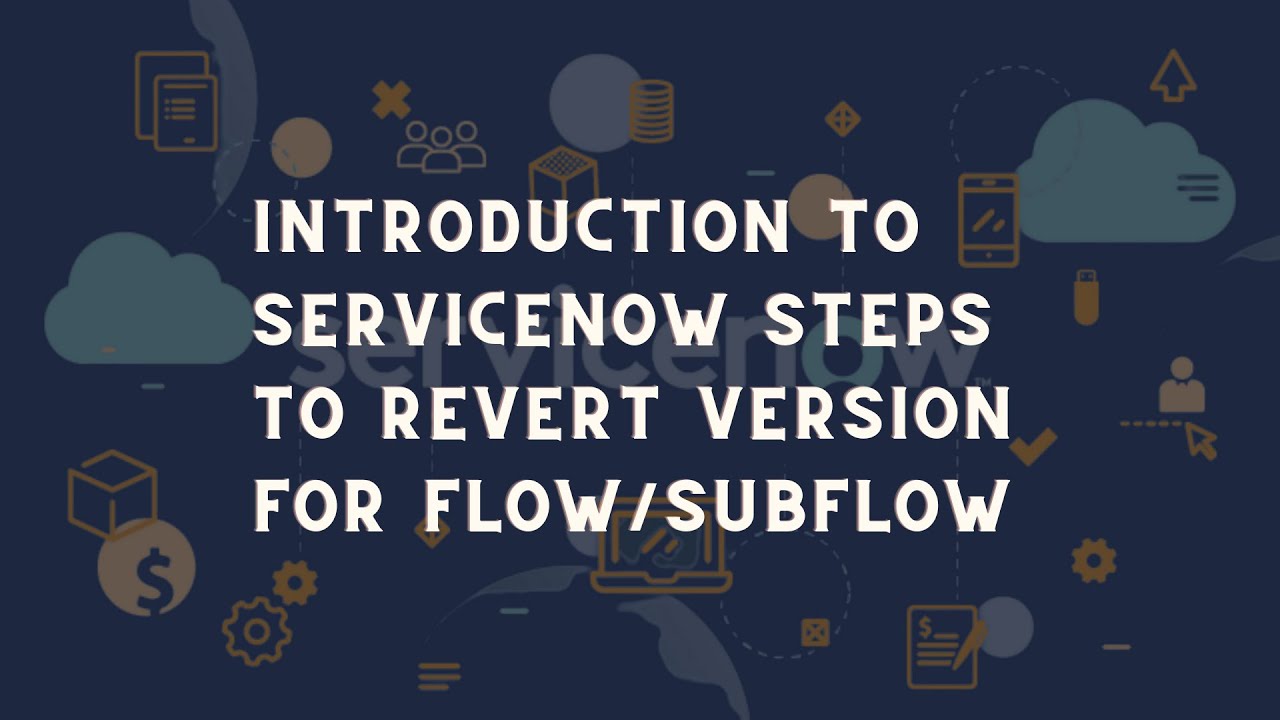 ServiceNow flow designer tutorial to revert the version | ServiceNow flow designer version history