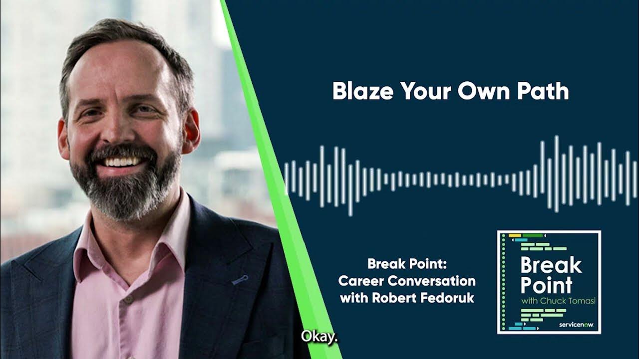 Career conversation with Robert Fedoruk:  Blaze your own path - Break Point Podcast