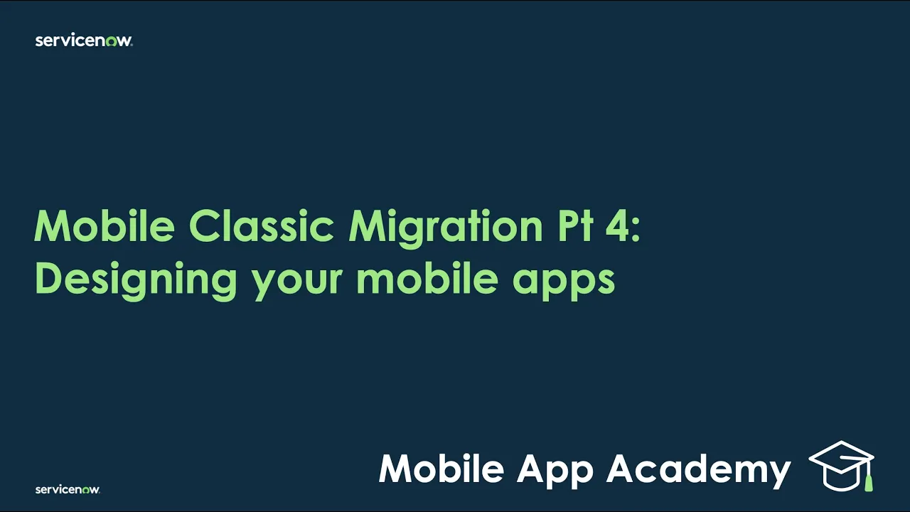 Mobile App Academy: Mobile Classic Migration pt.4 - Designing your mobile apps