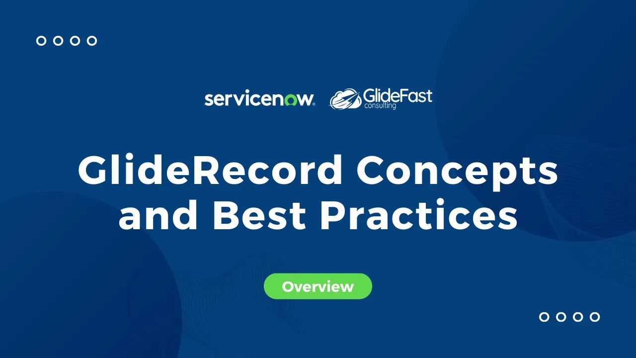GlideRecord Concepts and Best Practices | Share the Wealth