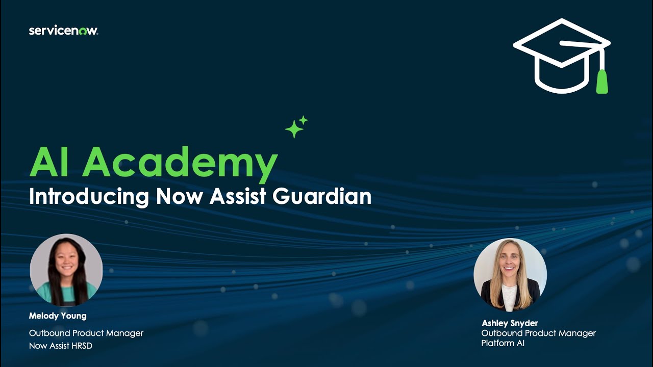AI Academy - Introducing Now Assist Guardian