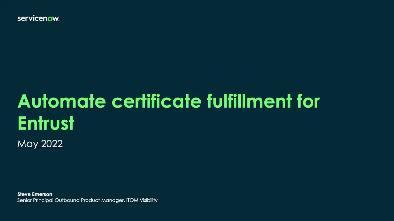 How to automate fulfillment of Entrust certificates with ServiceNow