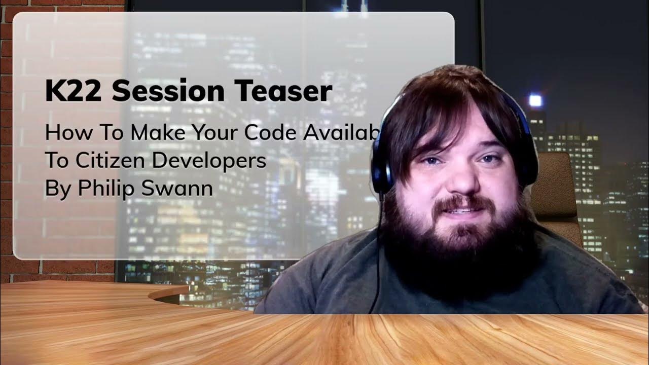K22 Teaser featuring Philip Swann on Code for Citizen Developers