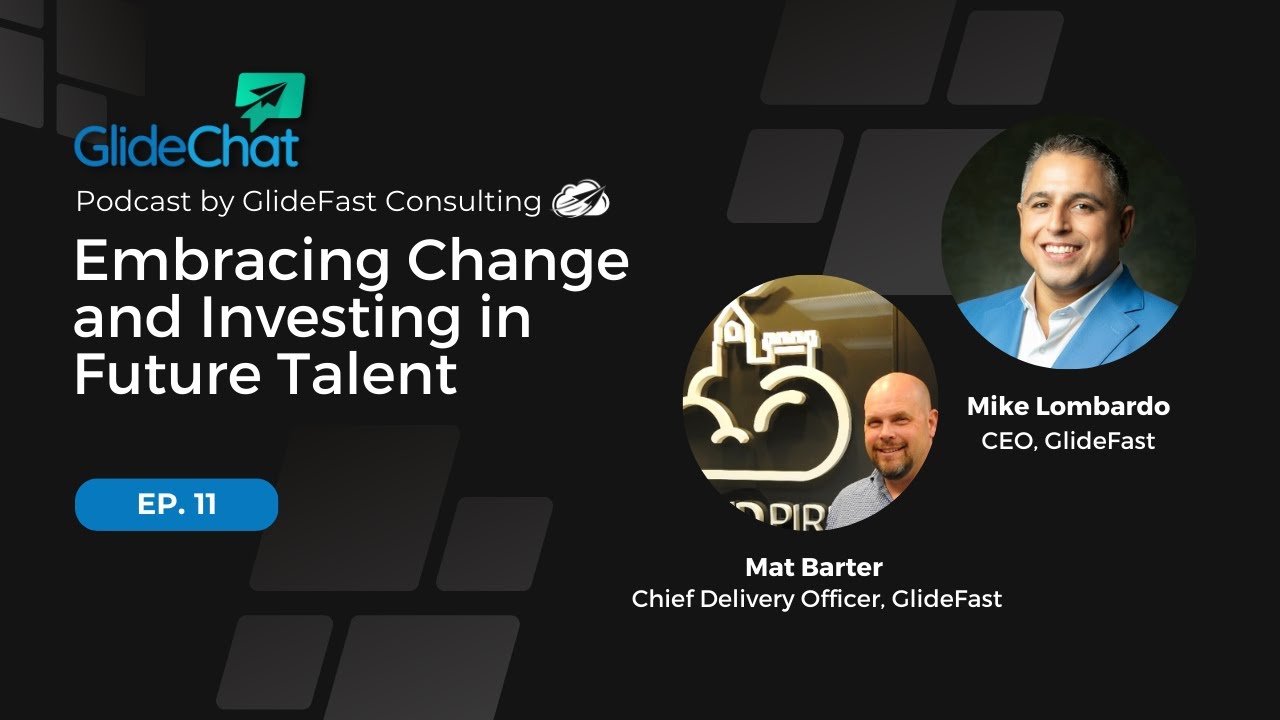 GlideChat Ep 11: Embracing Change and Investing in Future Talent