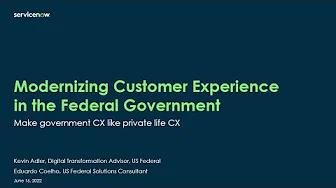 Federal Tech Talk - Modernizing Customer Experience in the Federal Government