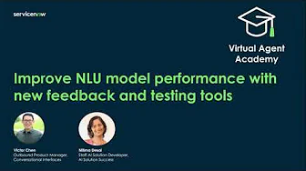 Virtual Agent Academy: Improve NLU model performance with new feedback and testing tools​