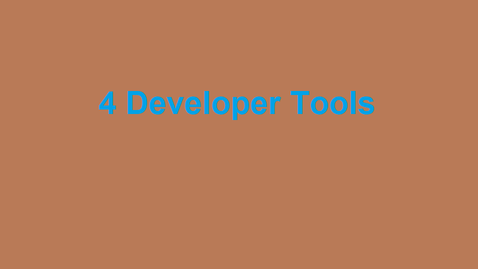 4 developer tools/applications you will always find in my instance