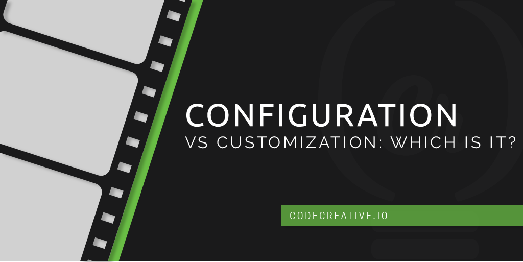 (Recording) Configuration vs Customization: Which Is It?