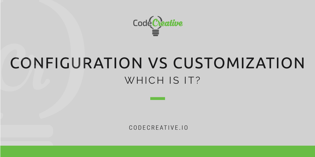 Configuration vs Customization: Which Is It?