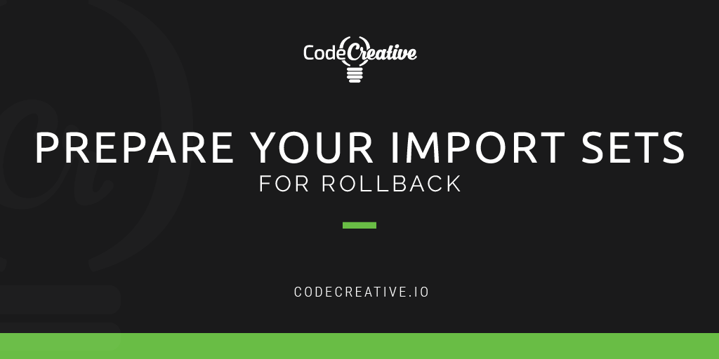 Prepare Your Import Sets for Rollback
