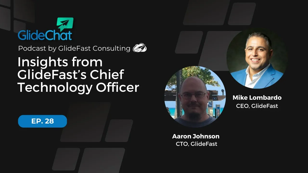 GlideChat Ep 28: Insights from GlideFast’s Chief Technology Officer