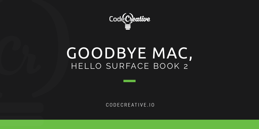 Goodbye Mac, Hello Surface Book 2