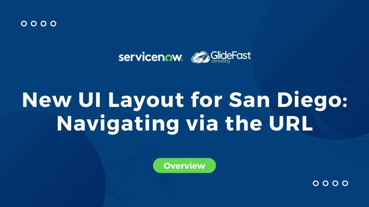 New UI Layout for San Diego: Navigating via the URL | ServiceNow Tips & Tricks