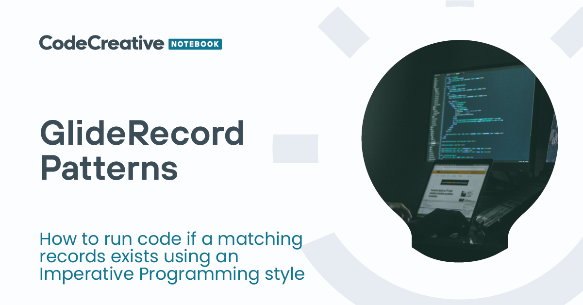 GlideRecord: If Record Exists (Imperative)