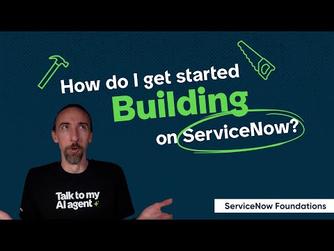 How Do I Get Started Building on ServiceNow? (ServiceNow Foundations #2)