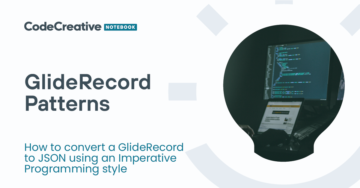 GlideRecord: Convert to JSON (Imperative)