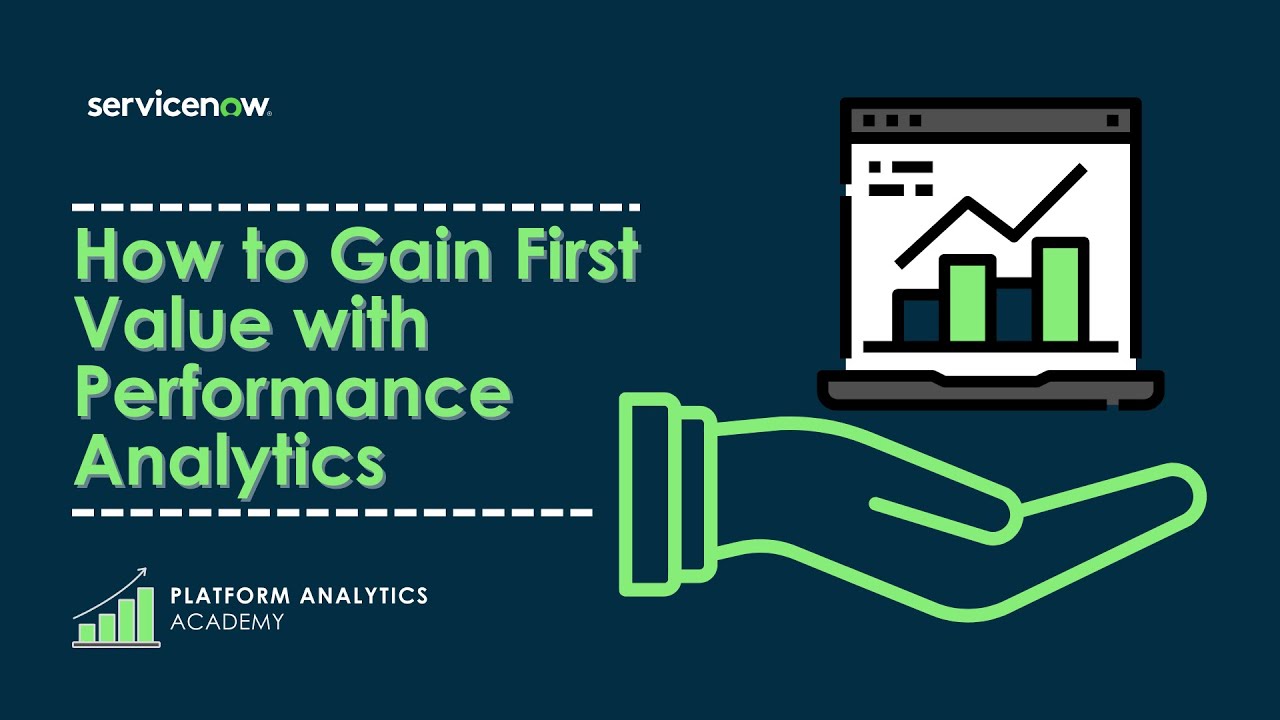 How to Gain First Value with Performance Analytics - Platform Analytics Academy - July 17th, 2022