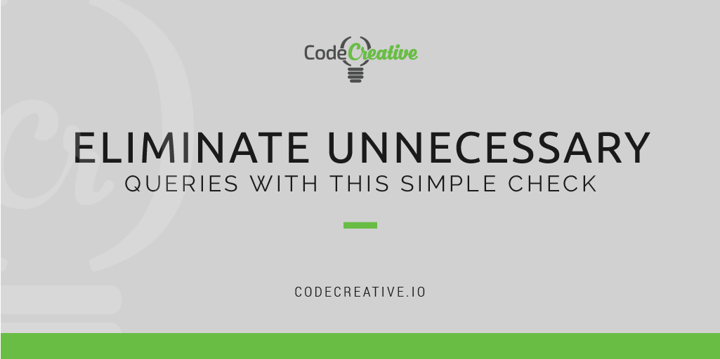Eliminate Unnecessary Queries With This Simple Check