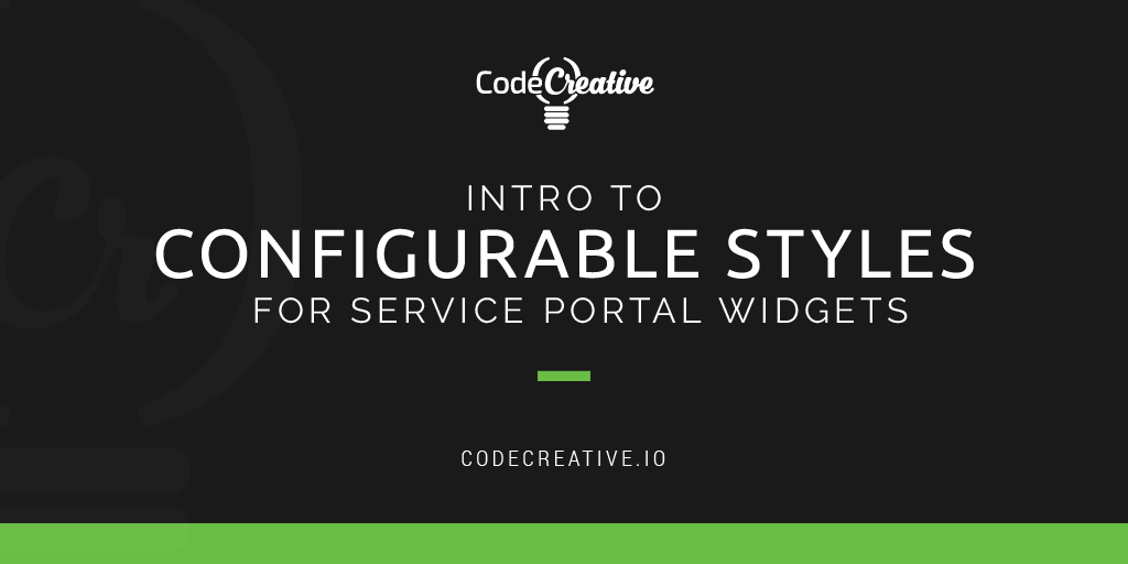 Intro to Configurable Styles for Service Portal Widgets