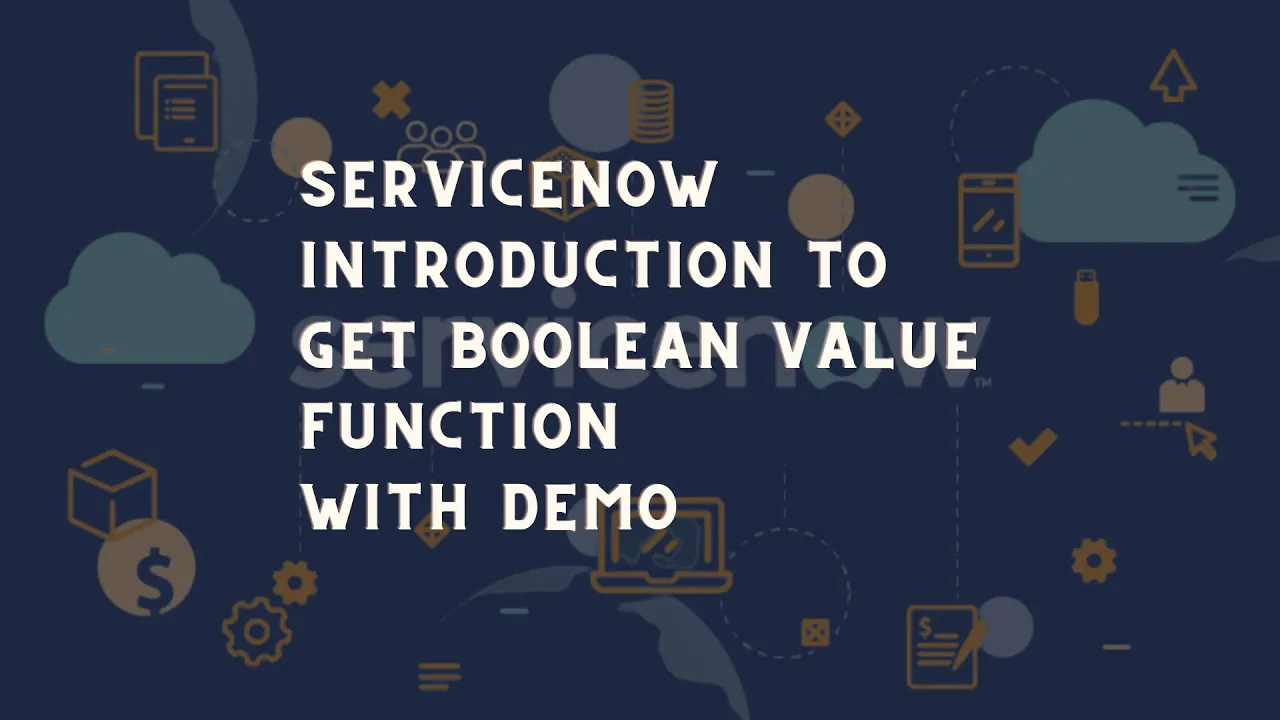 Introduction to ServiceNow getBooleanValue function | ServiceNow Client script tricks and tips