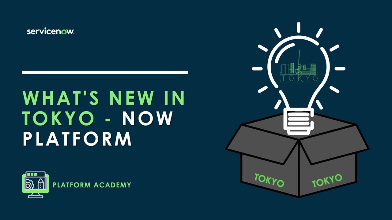 Platform Academy Session #22 - August 18th, 2022 - New for the Now Platform in the Tokyo Release