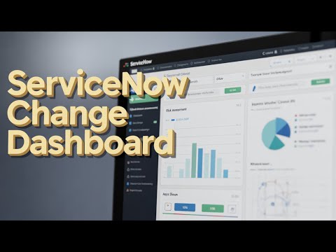 How to Create a ServiceNow Change Dashboard (Step-by-Step Guide)