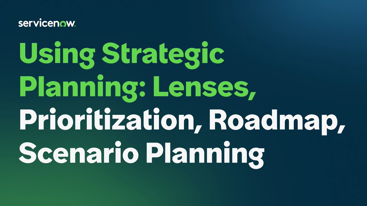 Using Strategic Planning: Lenses, Prioritization, Roadmap, Scenario Planning