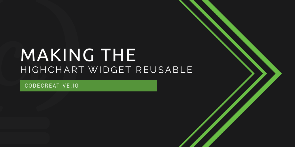 Making the HighChart Widget Reusable