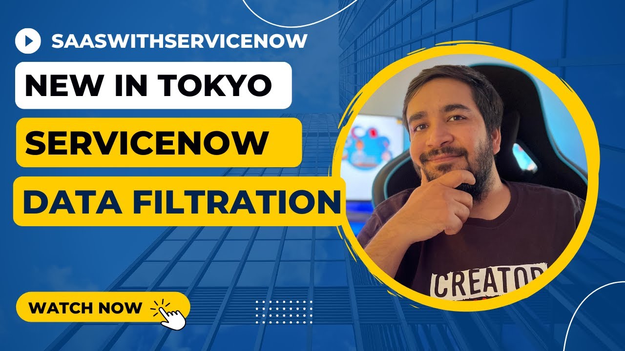 Data Filtration | NEW FEATURE IN TOKYO | ServiceNow Tokyo