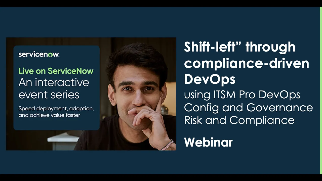 "Shift-left" through compliance-driven DevOps using ITSM Pro and Governance Risk and Compliance