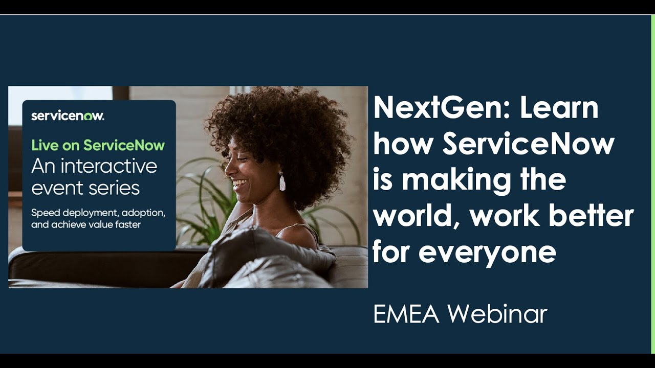 NextGen: Learn how ServiceNow is making the world, work better for everyone