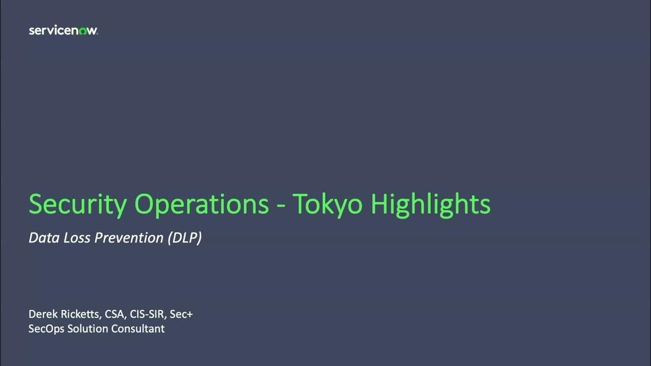 Tokyo   SecOps   DLP Highlights