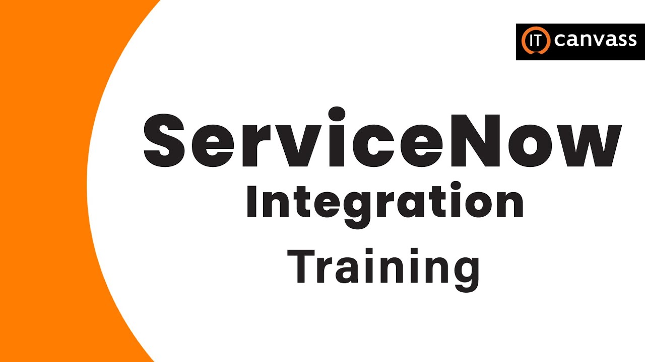 ServiceNow Integration Training | ServiceNow Integration Course - IT Canvass