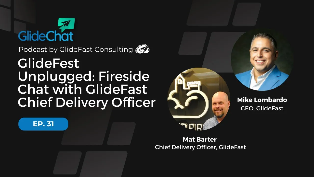 GlideChat Ep 31: GlideFest Unplugged: Fireside Chat with GlideFast Chief Delivery Officer