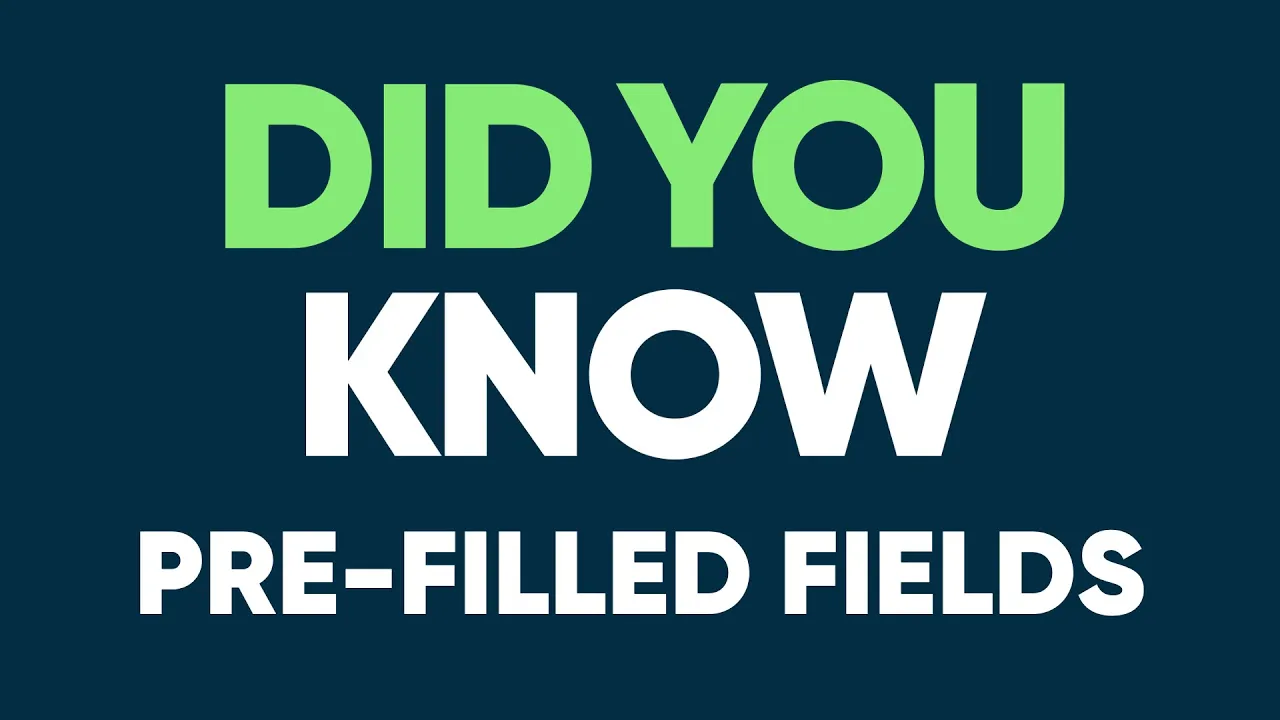 Pre-filled fields - Did You Know