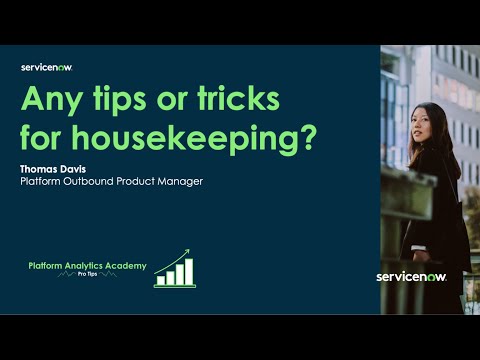 Any tips or tricks for Housekeeping? - Platform Analytics Academy Pro Tips