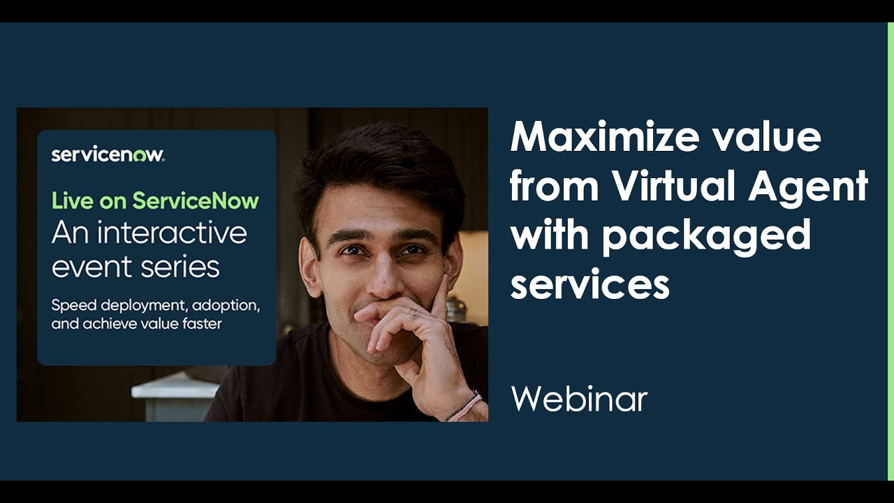 Webinar: Maximize value from Virtual Agent with packaged services