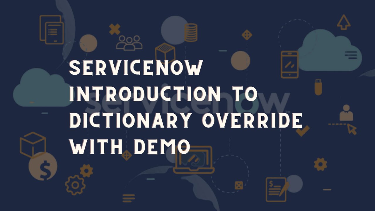 ServiceNow Dictionary Override | Introduction to ServiceNow Dictionary Override with Demo
