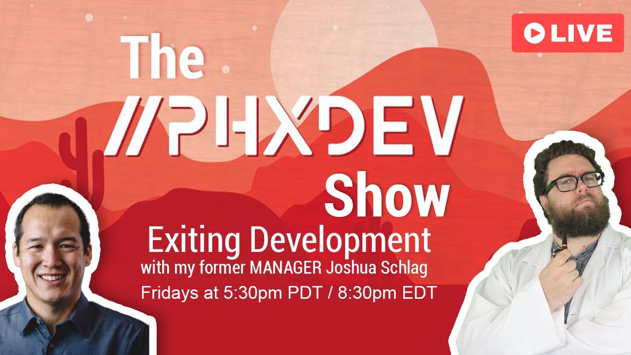 The PhxDev Show - Exiting Development