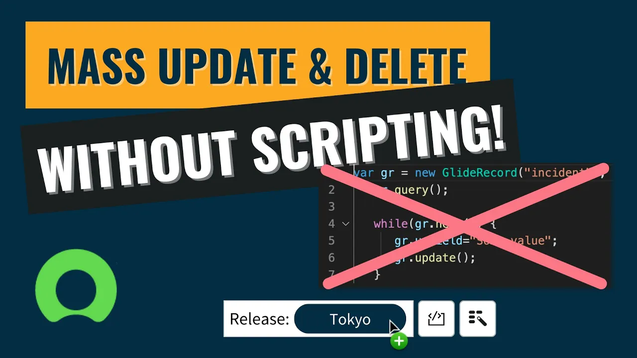 ServiceNow – Tokyo – Bulk update and delete records