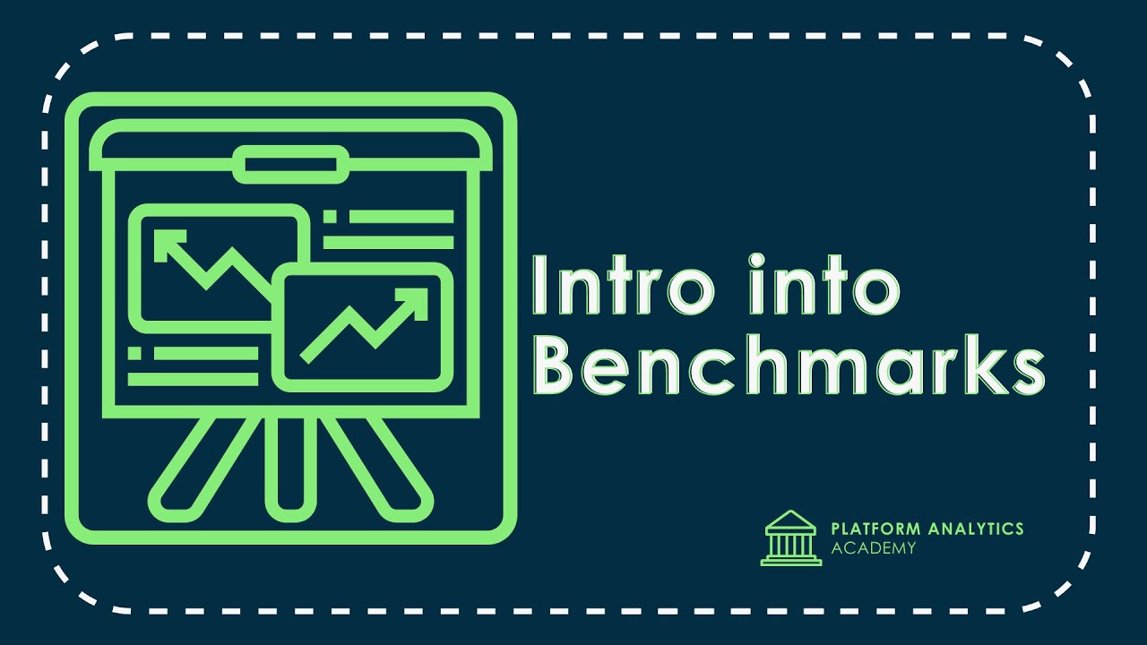Intro into Benchmarks - Platform Analytics Academy - February 9th, 2022
