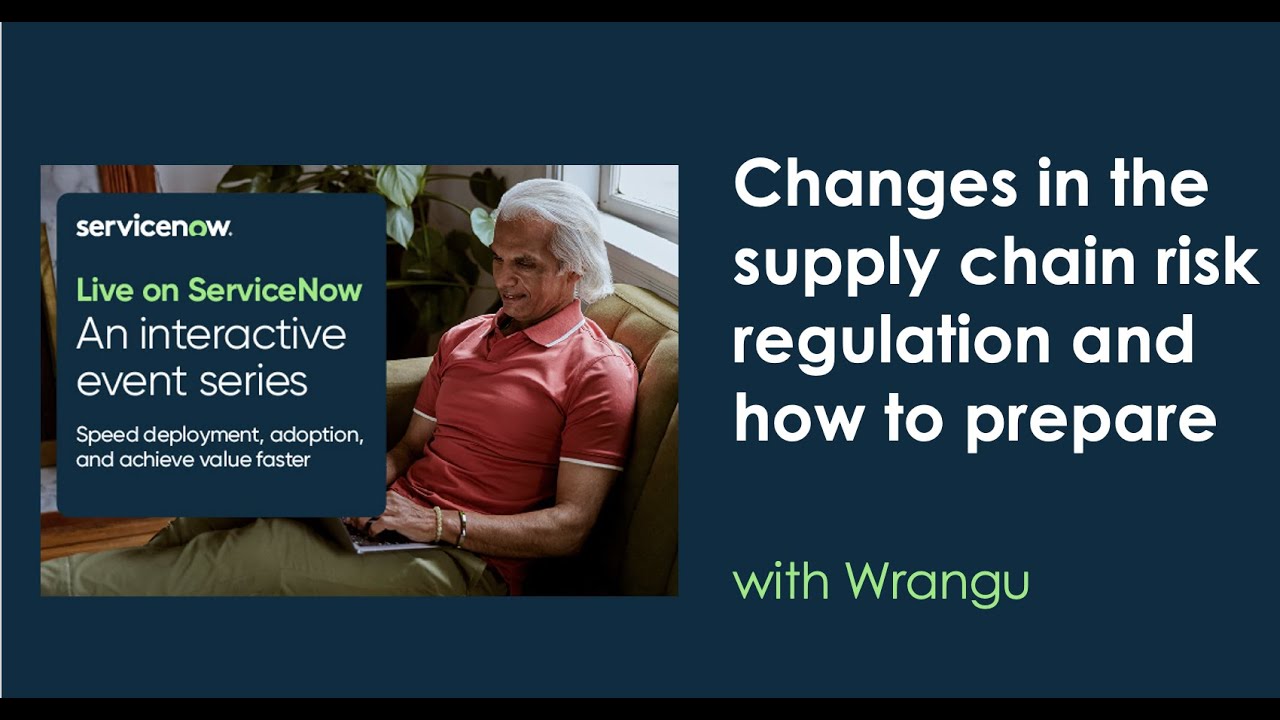 Changes in the supply chain risk regulation and how to prepare