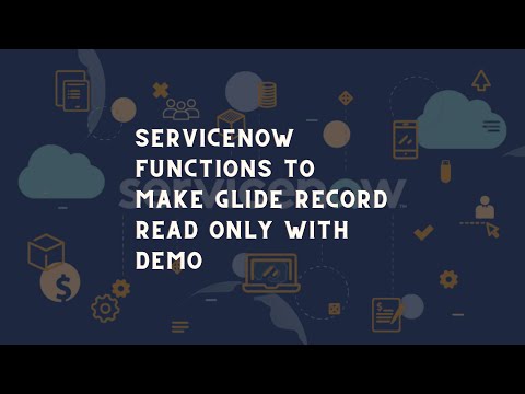 ServiceNow GlideRecord Mark Read-Only | ServiceNow GlideRecord Tips and Tricks
