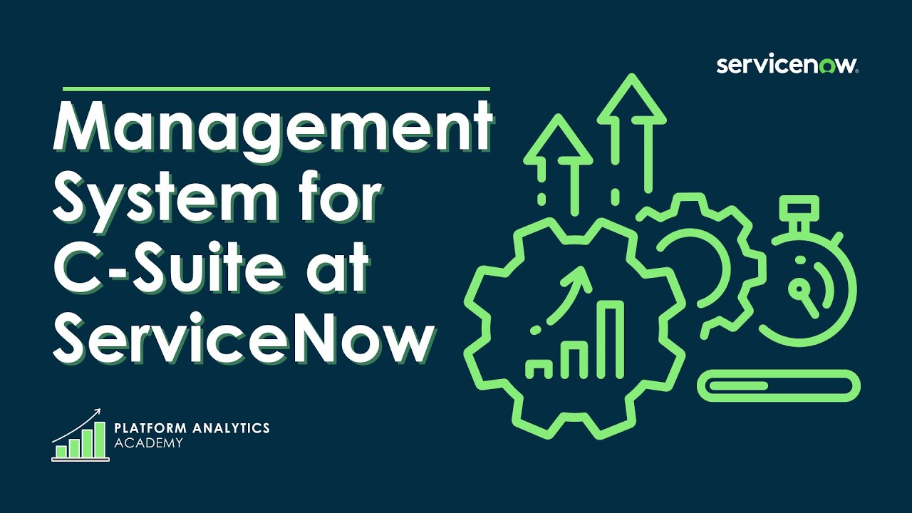Management System for C-Suite at ServiceNow - Platform Analytics Academy - November 2nd, 2022