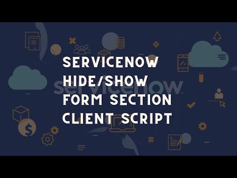 Servicenow Form Section Hide / Show | Servicenow form section